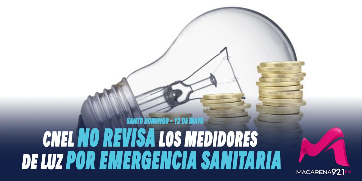 Cnel No Revisa Los Medidores De Luz Por Emergencia Sanitaria